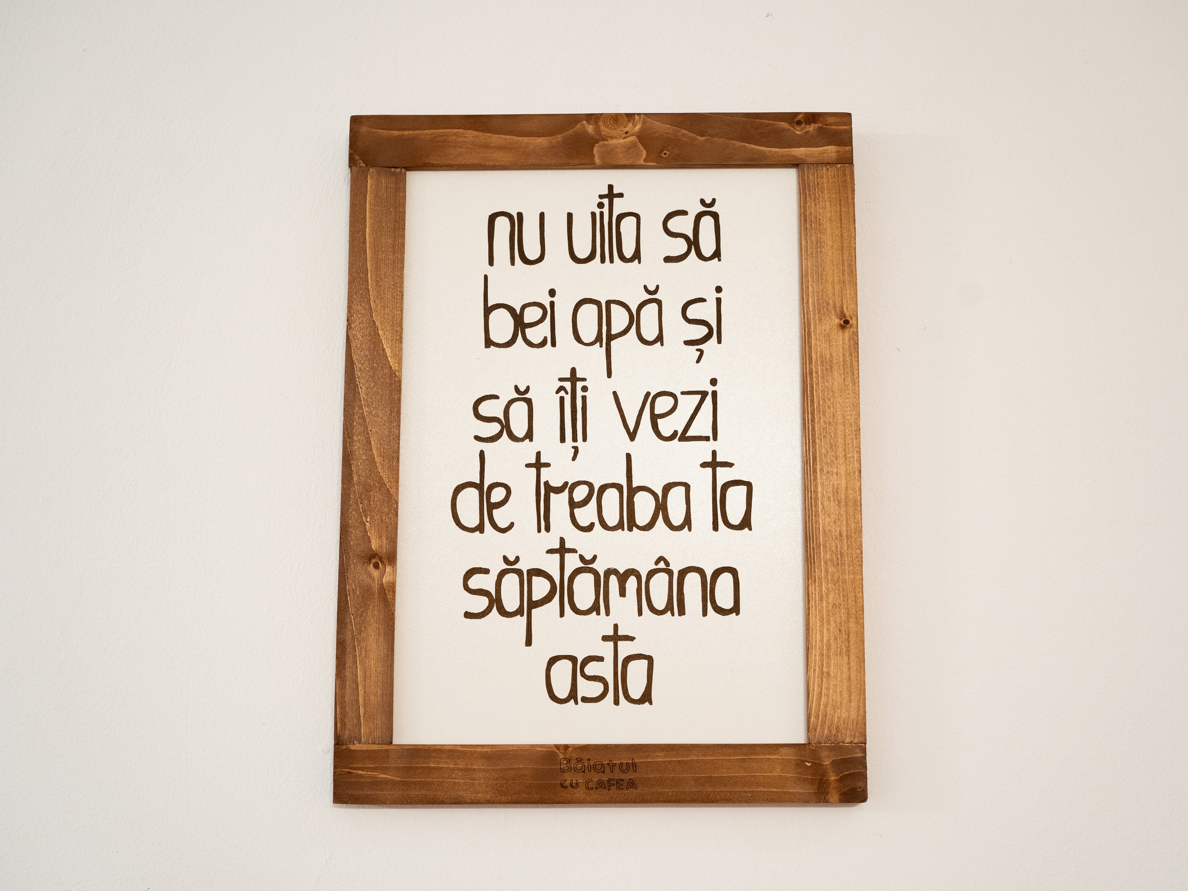 Ramă "Nu uita să bei apă..."